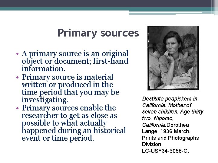 Primary sources • A primary source is an original object or document; first-hand information. Primary sources • A primary source is an original object or document; first-hand information.
