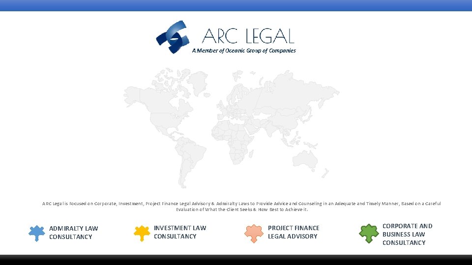 A Member of Oceanic Group of Companies ARC Legal is Focused on Corporate, Investment,