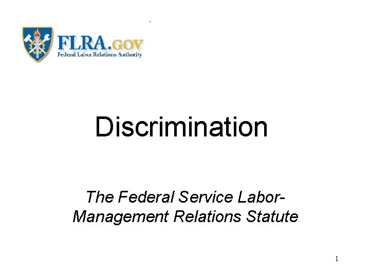 Discrimination The Federal Service Labor. Management Relations Statute 1 