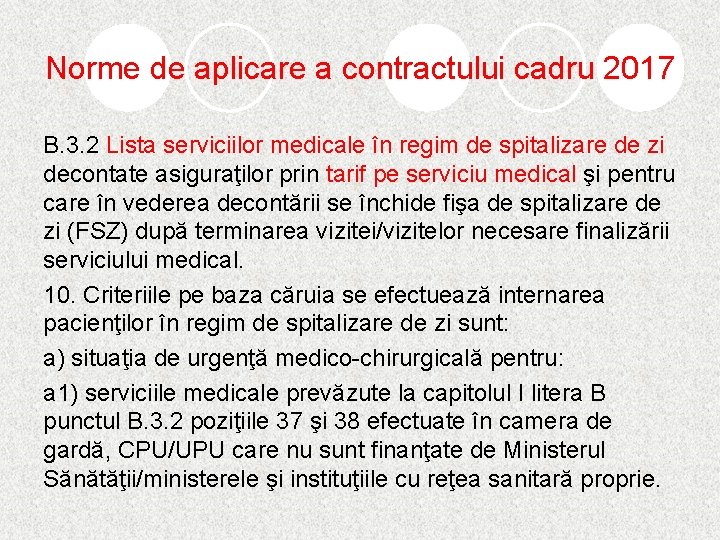 Norme de aplicare a contractului cadru 2017 B. 3. 2 Lista serviciilor medicale în