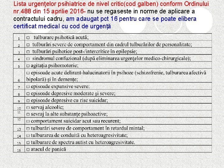 Lista urgenţelor psihiatrice de nivel critic(cod galben) conform Ordinului nr. 488 din 15 aprilie