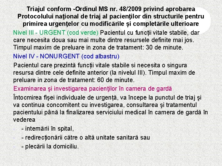 Triajul conform -Ordinul MS nr. 48/2009 privind aprobarea Protocolului naţional de triaj al pacienţilor