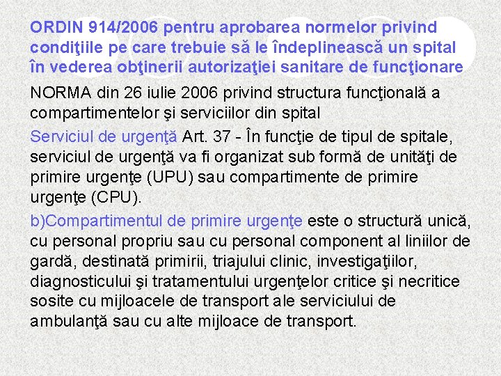 ORDIN 914/2006 pentru aprobarea normelor privind condiţiile pe care trebuie să le îndeplinească un