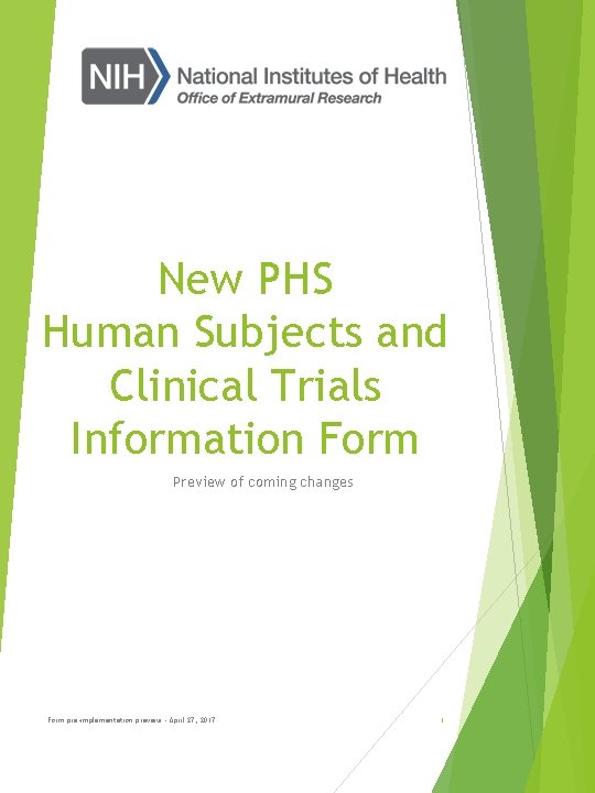 New PHS Human Subjects and Clinical Trials Information Form Preview of coming changes Form