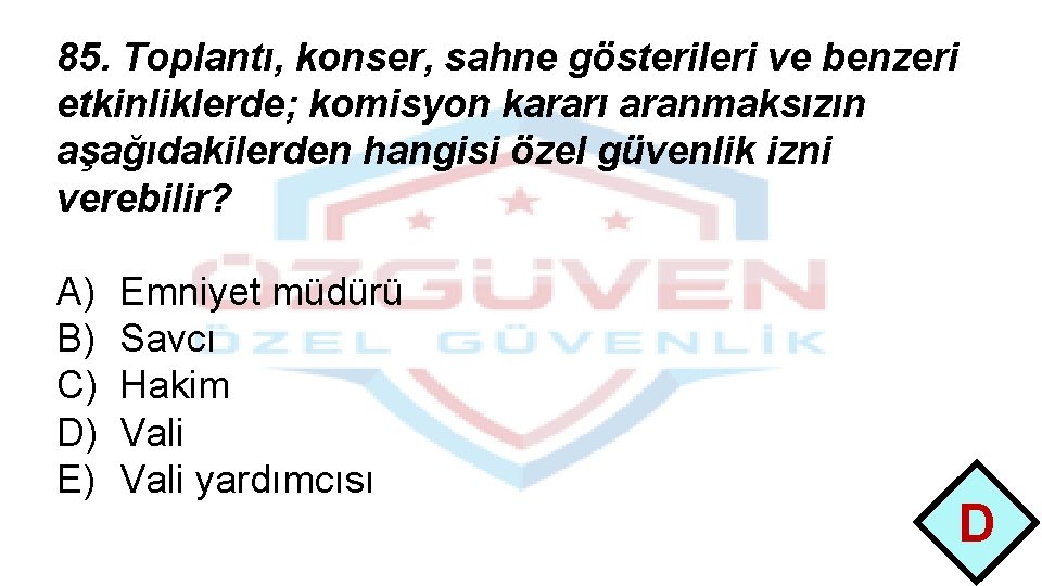 85. Toplantı, konser, sahne gösterileri ve benzeri etkinliklerde; komisyon kararı aranmaksızın aşağıdakilerden hangisi özel