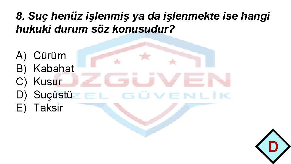 8. Suç henüz işlenmiş ya da işlenmekte ise hangi hukuki durum söz konusudur? A)