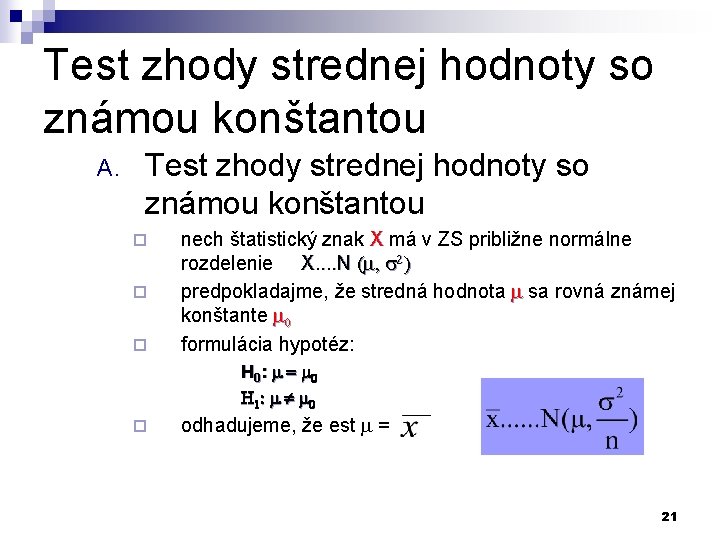 Test zhody strednej hodnoty so známou konštantou A. Test zhody strednej hodnoty so známou