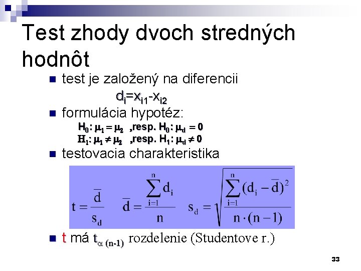 Test zhody dvoch stredných hodnôt n n test je založený na diferencii di=xi 1