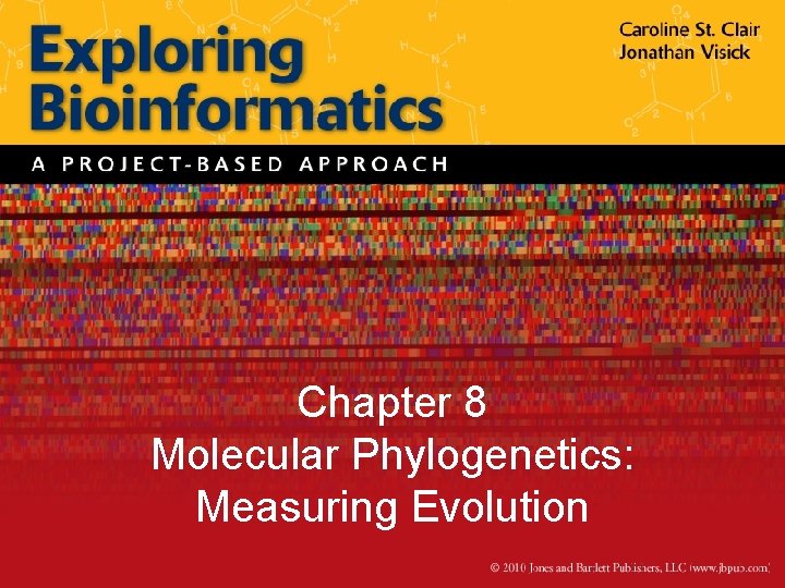Chapter 8 Molecular Phylogenetics: Measuring Evolution 
