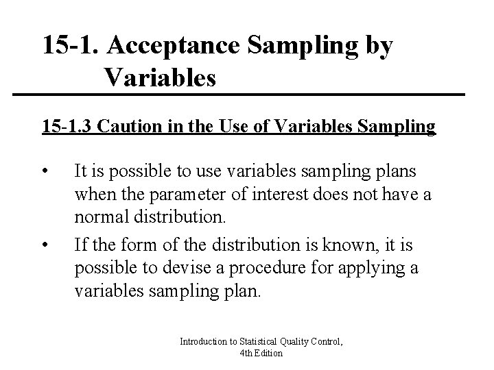 15 -1. Acceptance Sampling by Variables 15 -1. 3 Caution in the Use of