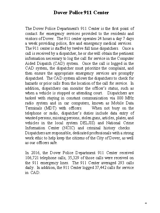 Dover Police 911 Center The Dover Police Department's 911 Center is the first point