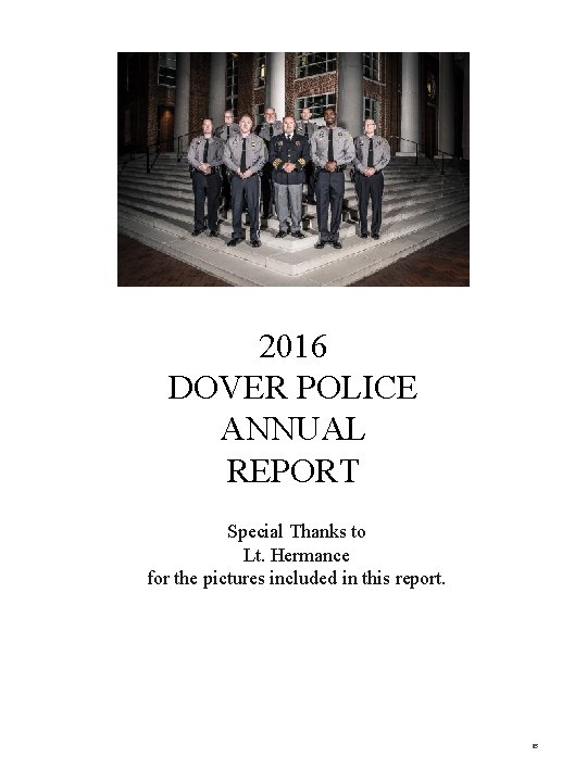 2016 DOVER POLICE ANNUAL REPORT Special Thanks to Lt. Hermance for the pictures included