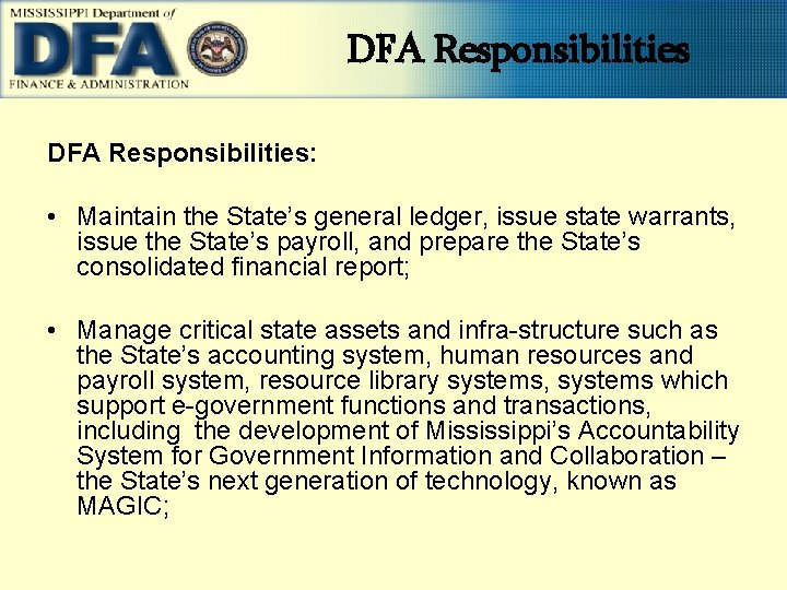 DFA Responsibilities: • Maintain the State’s general ledger, issue state warrants, issue the State’s