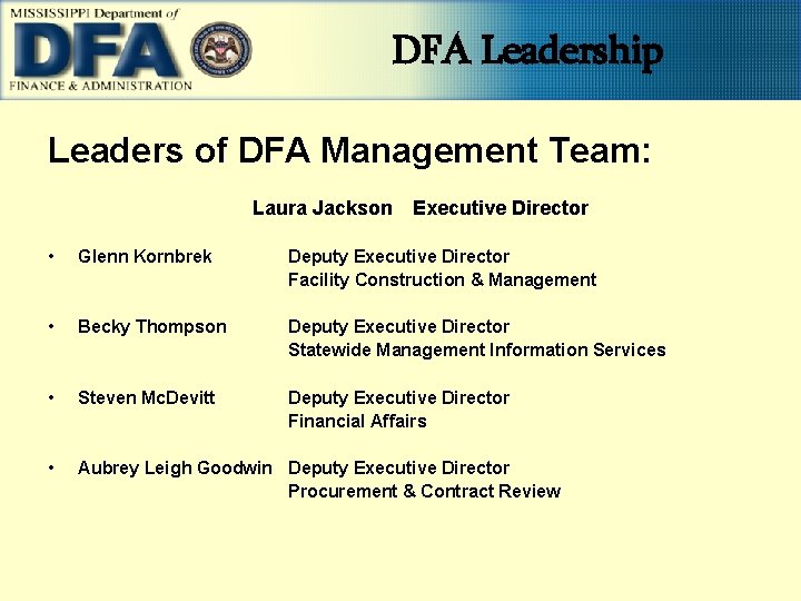 DFA Leadership Leaders of DFA Management Team: Laura Jackson Executive Director • Glenn Kornbrek