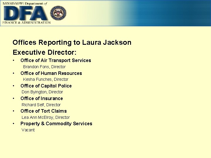 Offices Reporting to Laura Jackson Executive Director: • Office of Air Transport Services Brandon