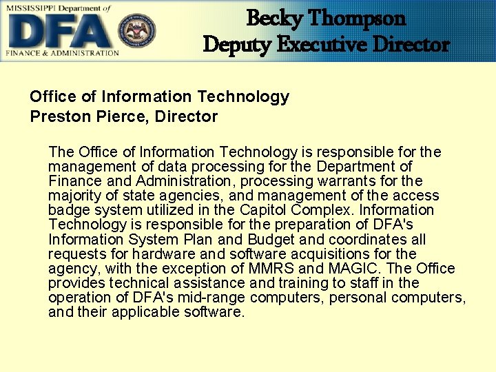 Becky Thompson Deputy Executive Director Office of Information Technology Preston Pierce, Director The Office