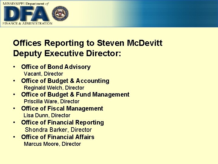 Offices Reporting to Steven Mc. Devitt Deputy Executive Director: • Office of Bond Advisory