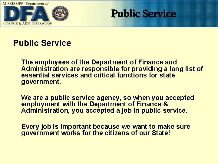 Public Service The employees of the Department of Finance and Administration are responsible for