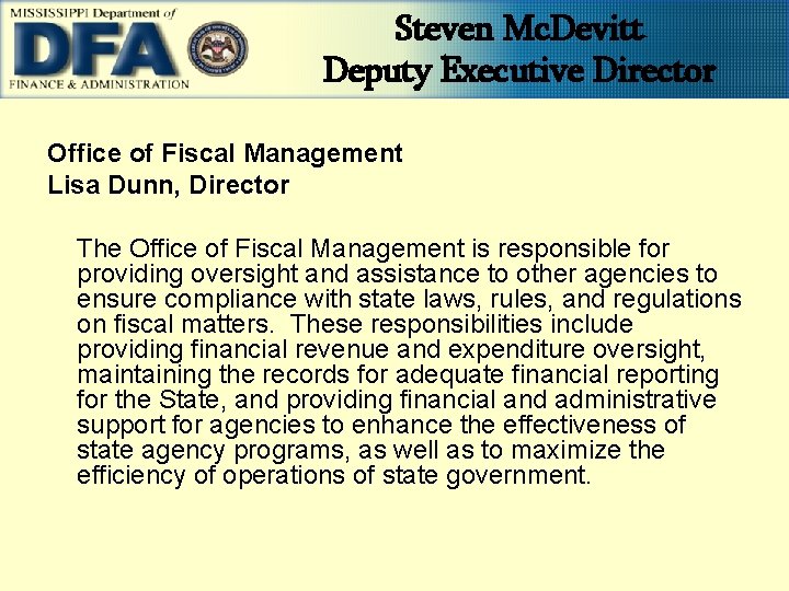 Steven Mc. Devitt Deputy Executive Director Office of Fiscal Management Lisa Dunn, Director The