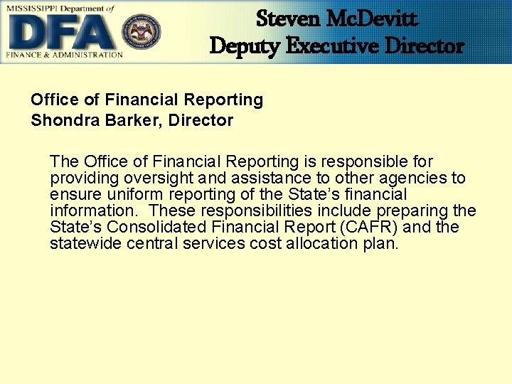 Steven Mc. Devitt Deputy Executive Director Office of Financial Reporting Shondra Barker, Director The