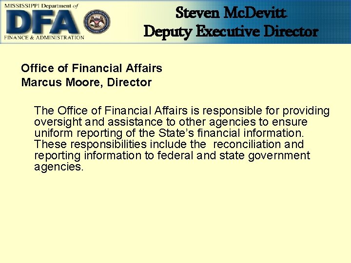 Steven Mc. Devitt Deputy Executive Director Office of Financial Affairs Marcus Moore, Director The