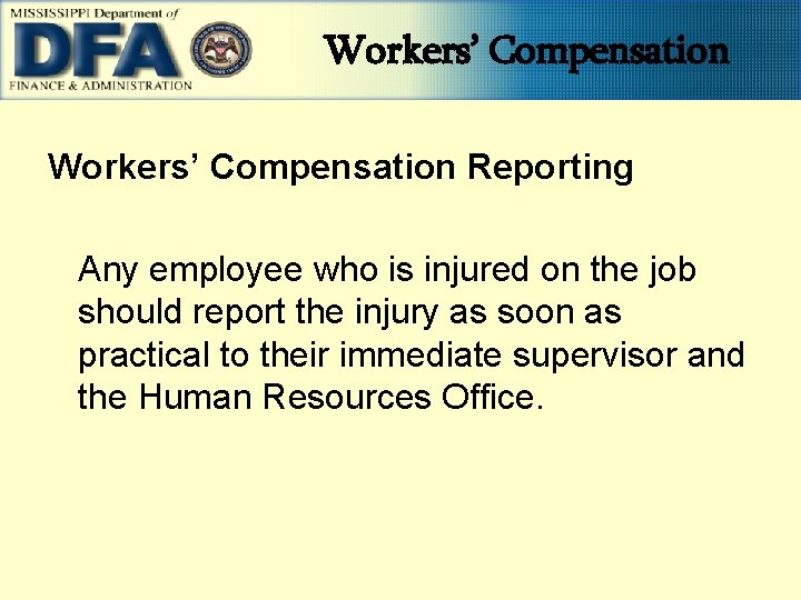 Workers’ Compensation Reporting Any employee who is injured on the job should report the
