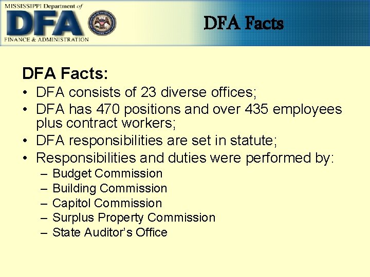 DFA Facts: • DFA consists of 23 diverse offices; • DFA has 470 positions