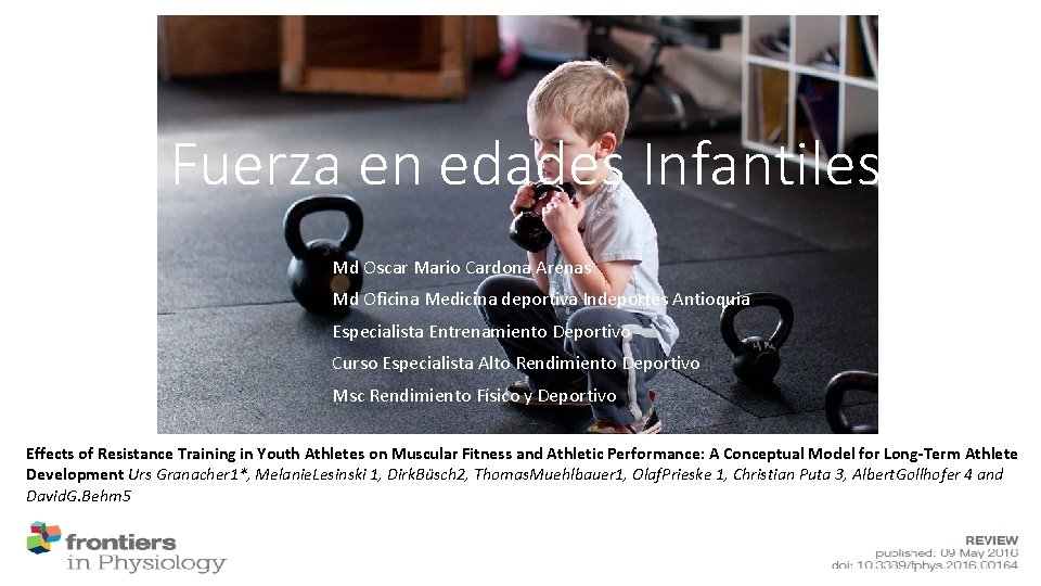 Fuerza en edades Infantiles Md Oscar Mario Cardona Arenas Md Oficina Medicina deportiva Indeportes Fuerza en edades Infantiles Md Oscar Mario Cardona Arenas Md Oficina Medicina deportiva Indeportes