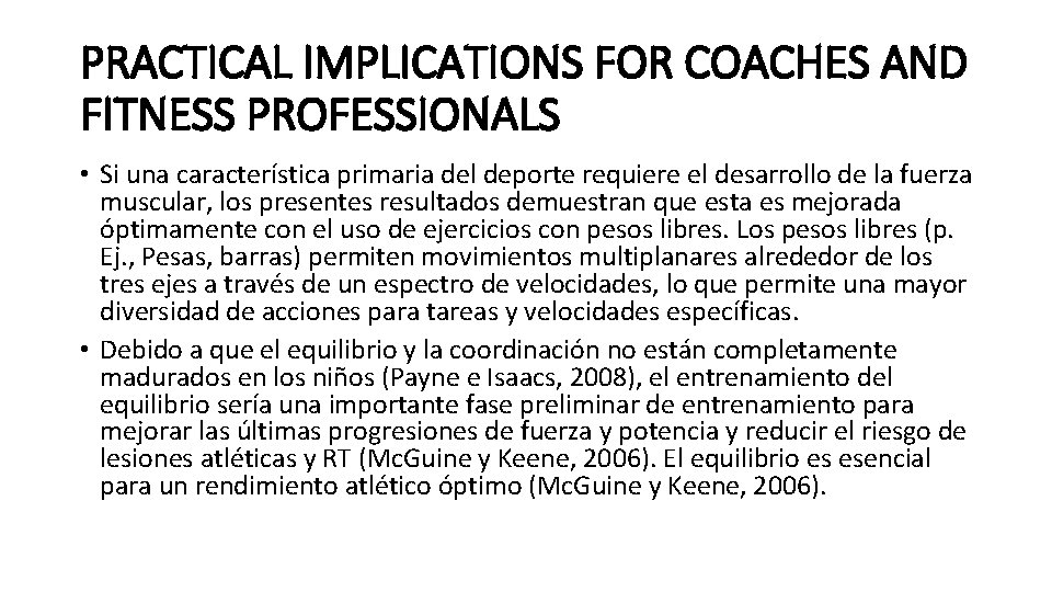 PRACTICAL IMPLICATIONS FOR COACHES AND FITNESS PROFESSIONALS • Si una característica primaria del deporte PRACTICAL IMPLICATIONS FOR COACHES AND FITNESS PROFESSIONALS • Si una característica primaria del deporte