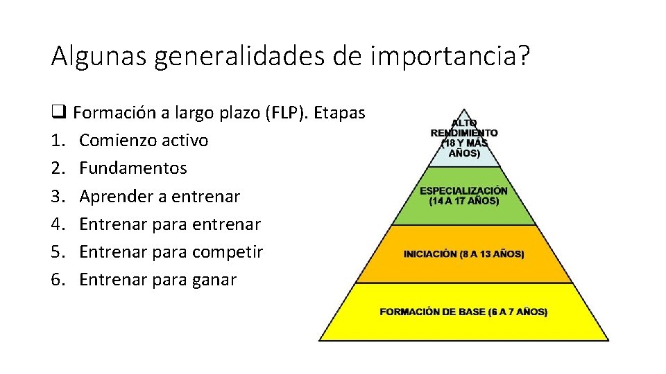 Algunas generalidades de importancia? q Formación a largo plazo (FLP). Etapas 1. Comienzo activo Algunas generalidades de importancia? q Formación a largo plazo (FLP). Etapas 1. Comienzo activo