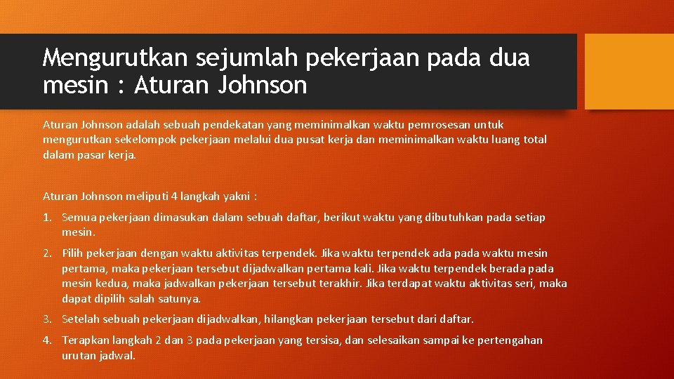 Mengurutkan sejumlah pekerjaan pada dua mesin : Aturan Johnson adalah sebuah pendekatan yang meminimalkan