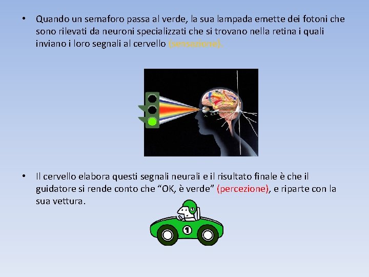  • Quando un semaforo passa al verde, la sua lampada emette dei fotoni