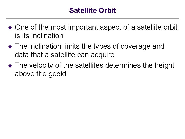 Satellite Orbit l l l One of the most important aspect of a satellite