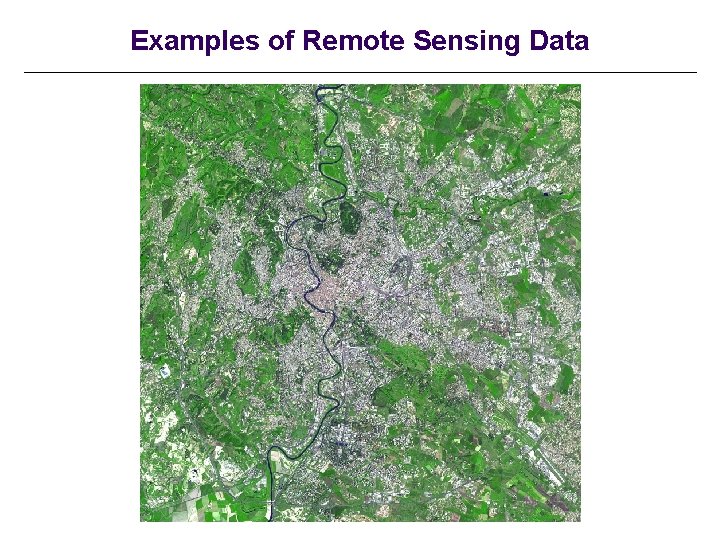 Examples of Remote Sensing Data 