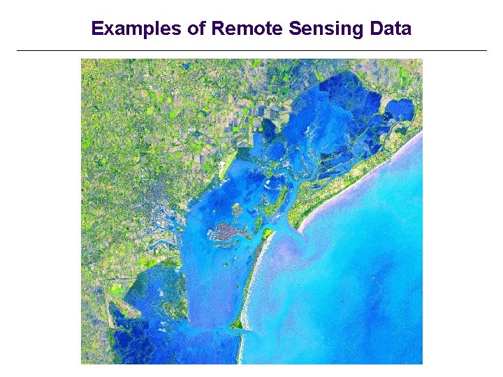 Examples of Remote Sensing Data 