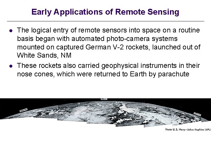 Early Applications of Remote Sensing l l The logical entry of remote sensors into