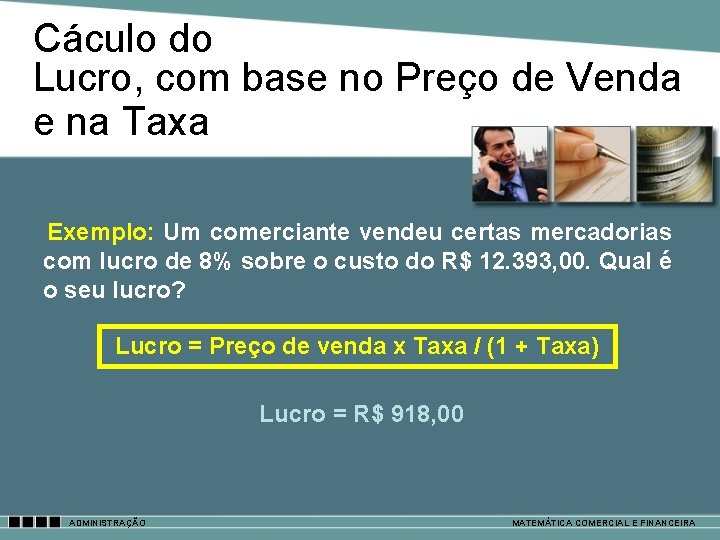 Cáculo do Lucro, com base no Preço de Venda e na Taxa Exemplo: Um