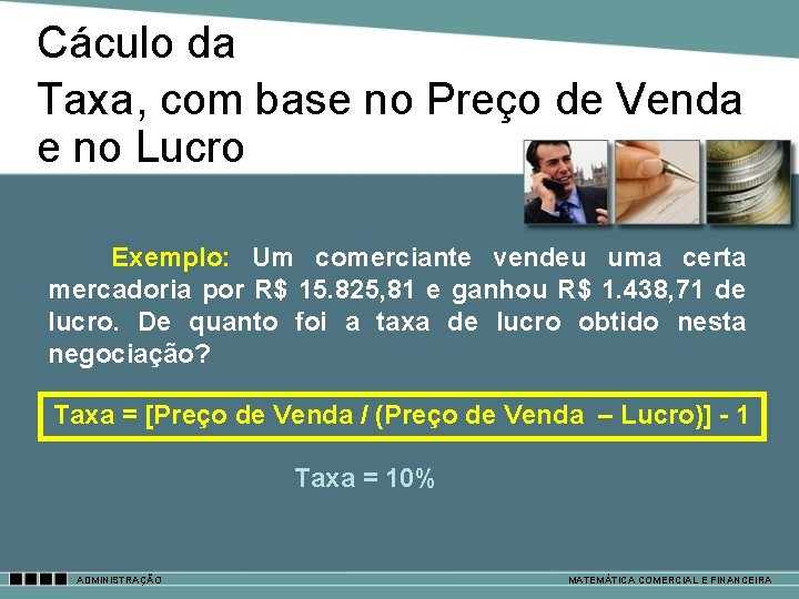 Cáculo da Taxa, com base no Preço de Venda e no Lucro Exemplo: Um