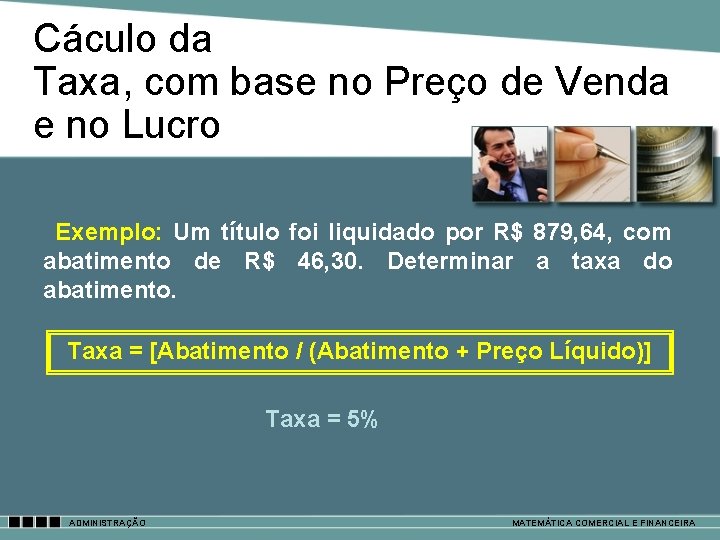 Cáculo da Taxa, com base no Preço de Venda e no Lucro Exemplo: Um