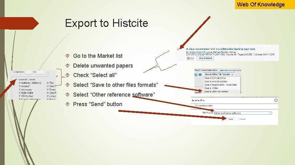 Web Of Knowledge Export to Histcite Go to the Market list Delete unwanted papers