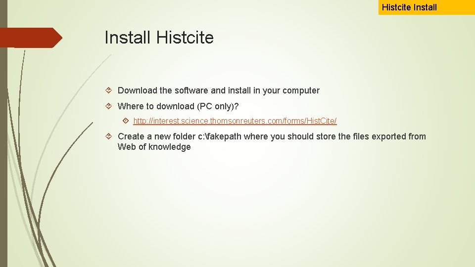 Histcite Install Histcite Download the software and install in your computer Where to download
