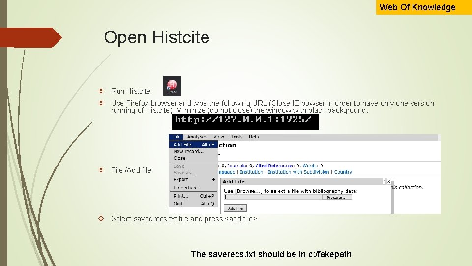 Web Of Knowledge Open Histcite Run Histcite Use Firefox browser and type the following