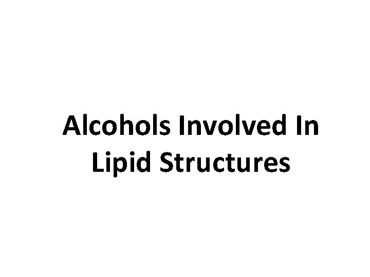 Alcohols Involved In Lipid Structures 