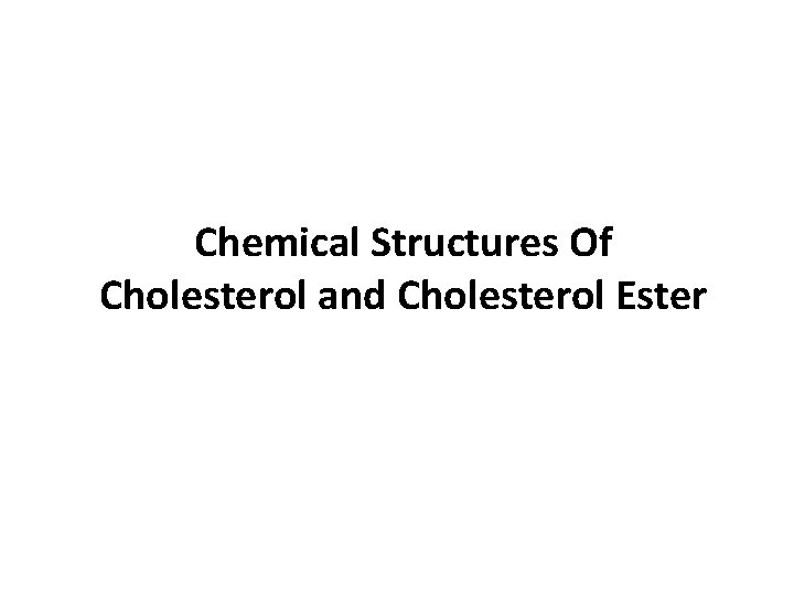 Chemical Structures Of Cholesterol and Cholesterol Ester 