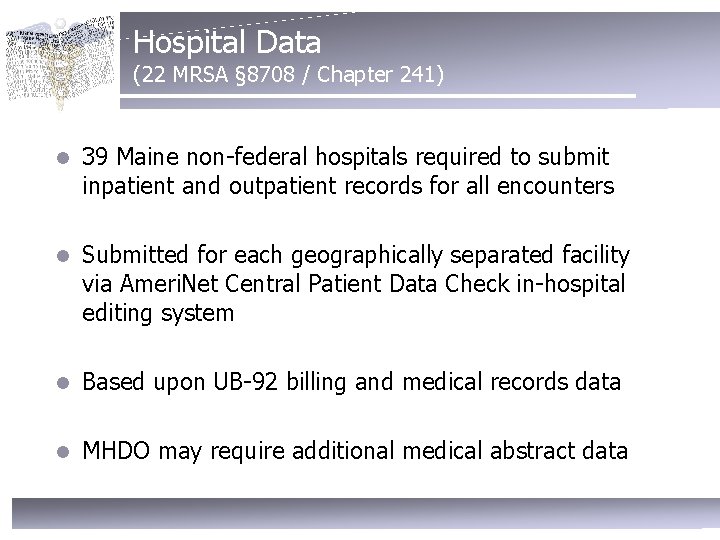 Hospital Data (22 MRSA § 8708 / Chapter 241) l 39 Maine non-federal hospitals