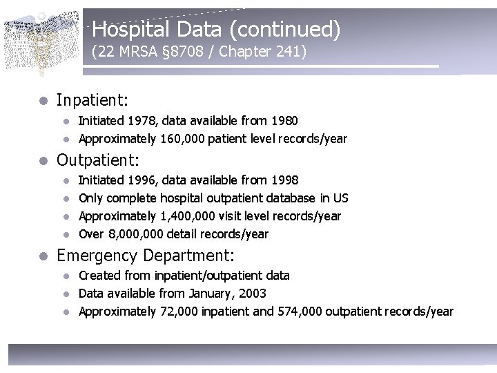 Hospital Data (continued) (22 MRSA § 8708 / Chapter 241) l Inpatient: l l