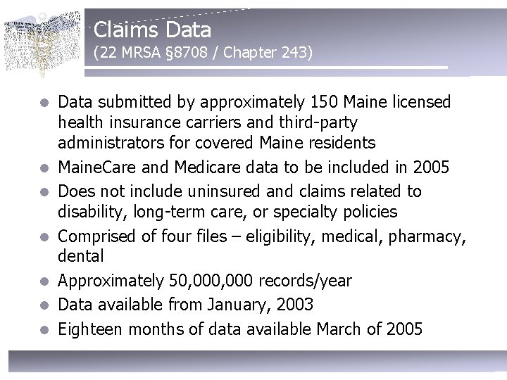 Claims Data (22 MRSA § 8708 / Chapter 243) l l l l Data