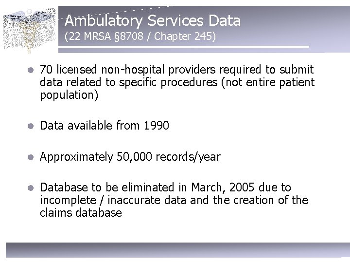 Ambulatory Services Data (22 MRSA § 8708 / Chapter 245) l 70 licensed non-hospital