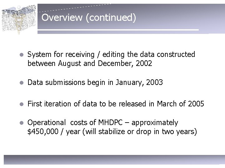 Overview (continued) l System for receiving / editing the data constructed between August and