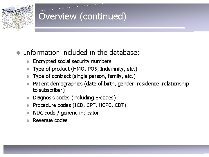 Overview (continued) l Information included in the database: l l l l Encrypted social